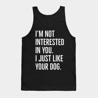 I'm Not Interested In You Tank Top